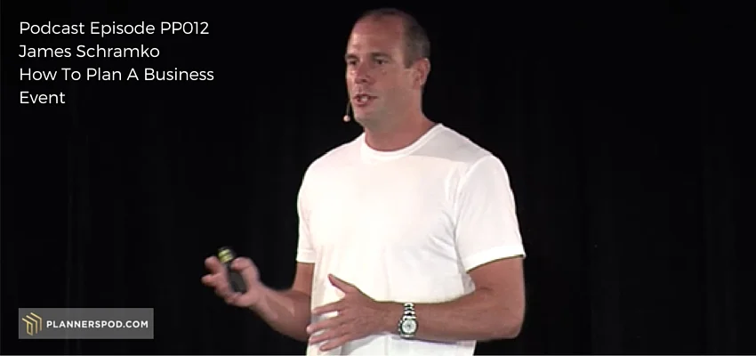 PP012 | James Schramko | How To Plan A Business Event
