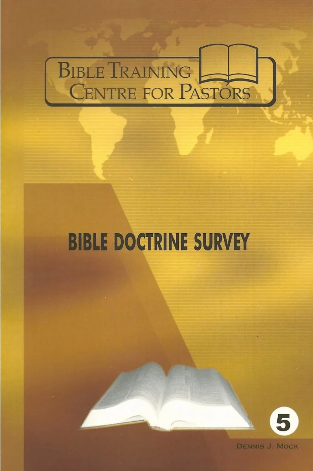 Cover of a book titled "Bible Doctrine Survey" published by the Bible Training Centre for Pastors, authored by Dennis J. Mock, with a background map of the world and an open Bible at the bottom right.