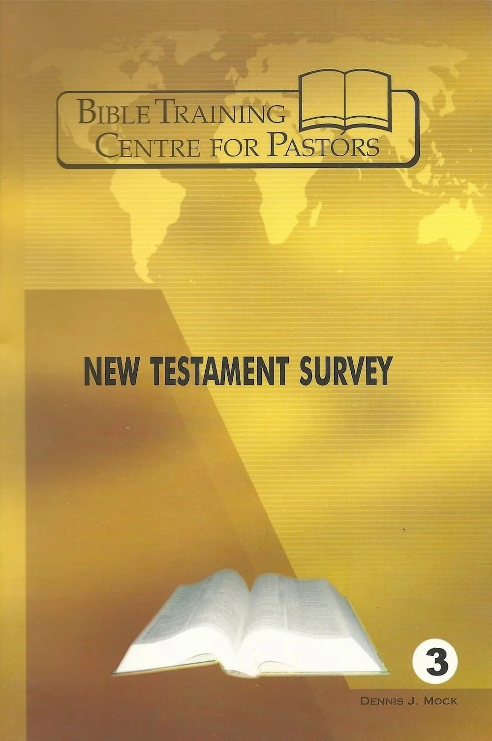 Cover of a Bible training guide titled 'New Testament Survey' by Dennis J. Mock, labeled as volume 3, published by Bible Training Centre for Pastors, featuring a world map in the background and an open Bible at the bottom.