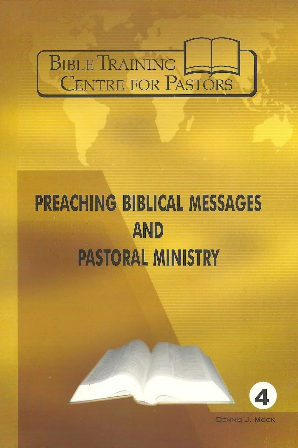 Book cover titled 'Preaching Biblical Messages and Pastoral Ministry' by Dennis J. Mock, published by Bible Training Centre for Pastors, with a world map background and an open Bible at the bottom right corner.