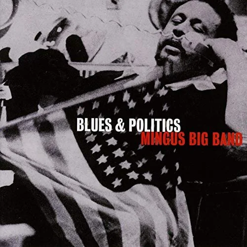 Mingus Big Band:  Blues and Politics