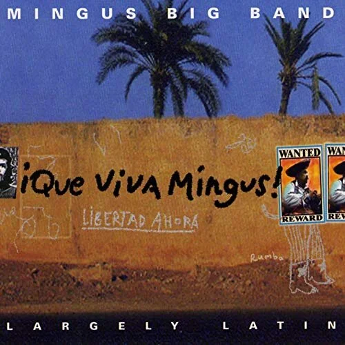 Mingus Big Band: Que Viva Mingus