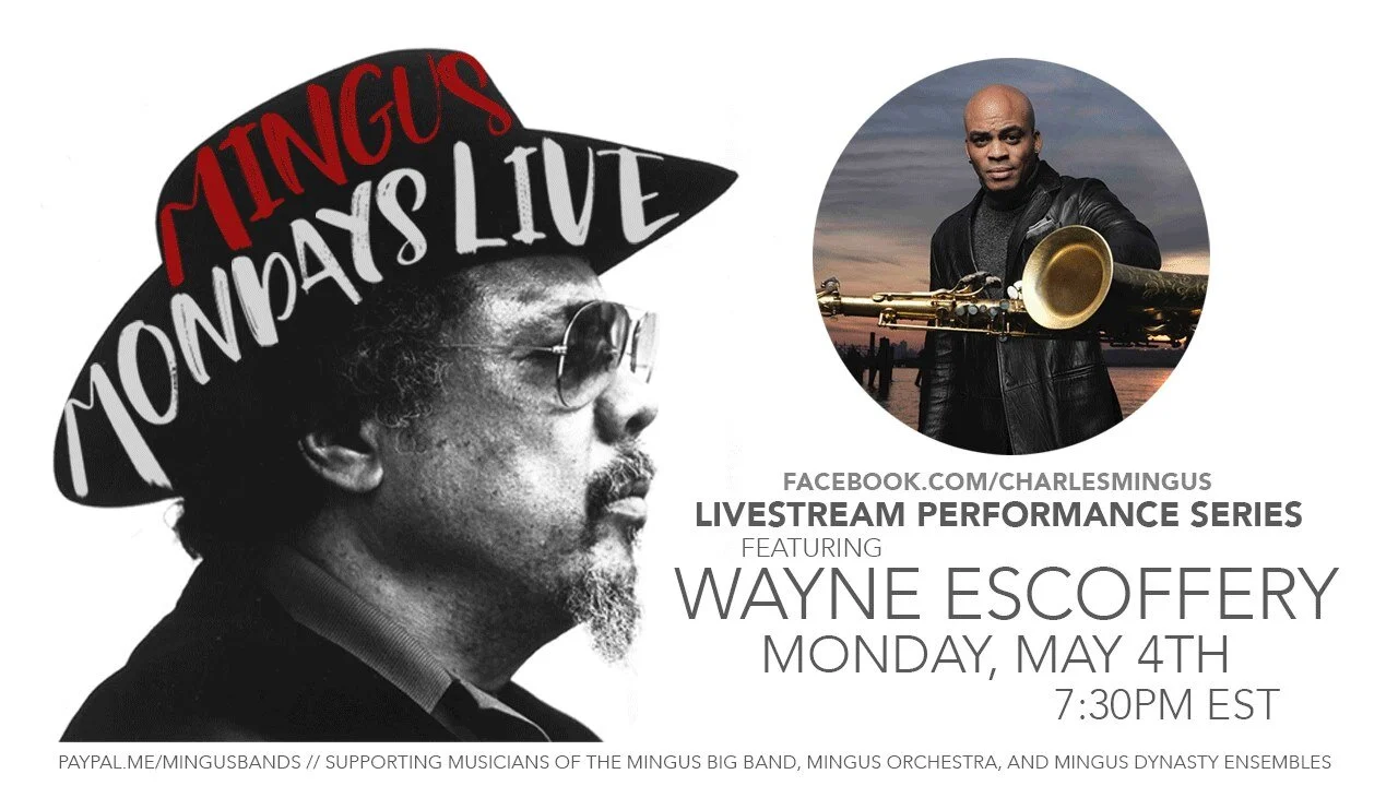 Mingus Mondays Live! w/ Wayne Escoffery 7:30pm EDT on Charles Mingus FB Page