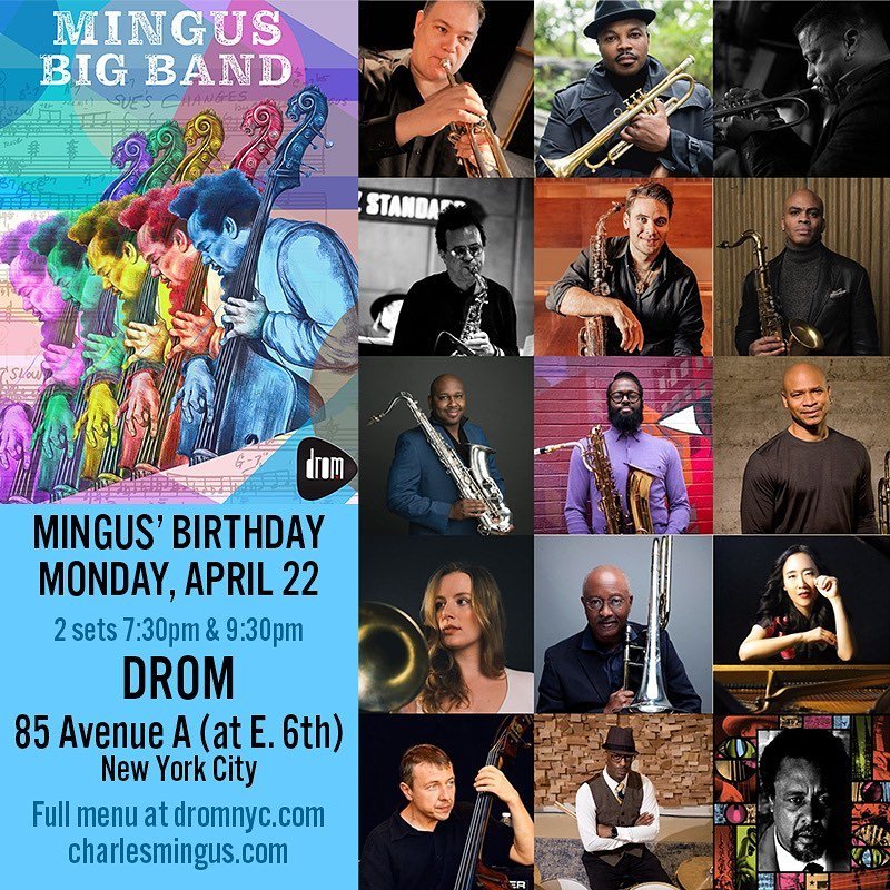 MONDAY - April 22 FINAL MONDAY (all Wed starting May 1st!)
Celebrate Charles Mingus&rsquo; 102nd Birthday with Mingus Big Band at @dromnyc 

Two sets - 7:30 &amp; 9:30 PM
Free T-shirts for the first 50 guests at each set!

TRUMPETS Alex Norris, Jerem