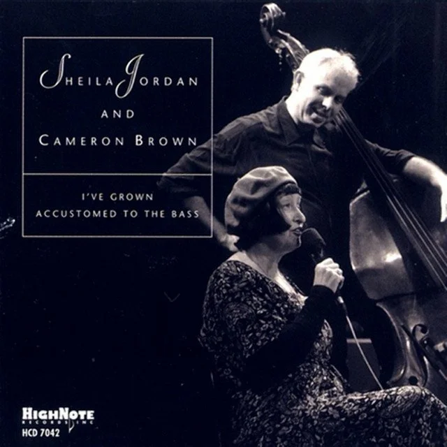 Sheila Jordan and Cameron Brown 'I've Grown Accustomed to the Bass', HighNote Records HCD 7042, rel. 2000