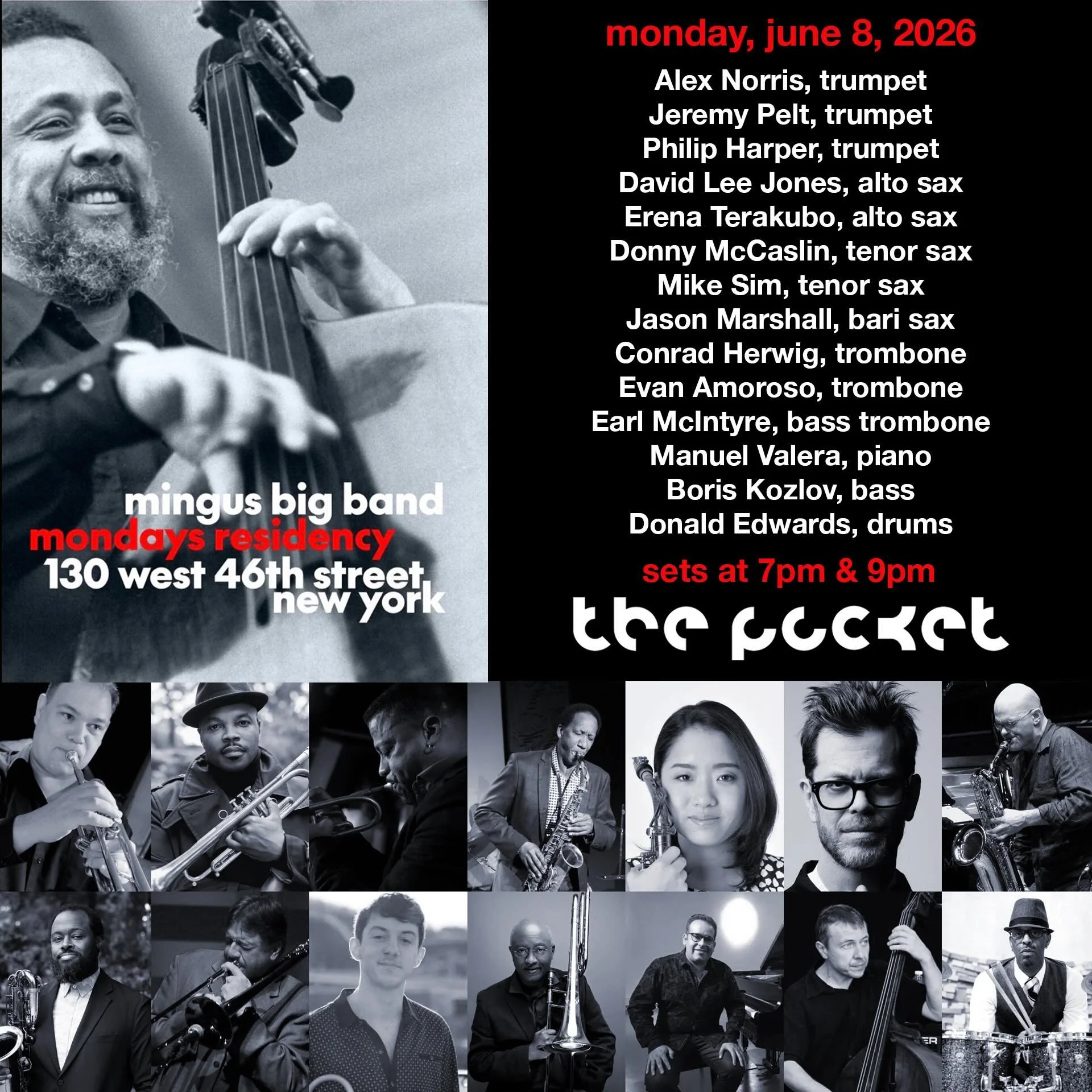 Mingus Big Band at @thepocketnyc

2 sets each night 7pm and 9pm
***Students 1/2 price second set with ID (if space avail)***

MONDAY, JUNE 8th: 

Alex Norris, trumpet
Jeremy Pelt, trumpet
Philip Harper, trumpet
David Lee Jones, alto sax
Erena Terakub