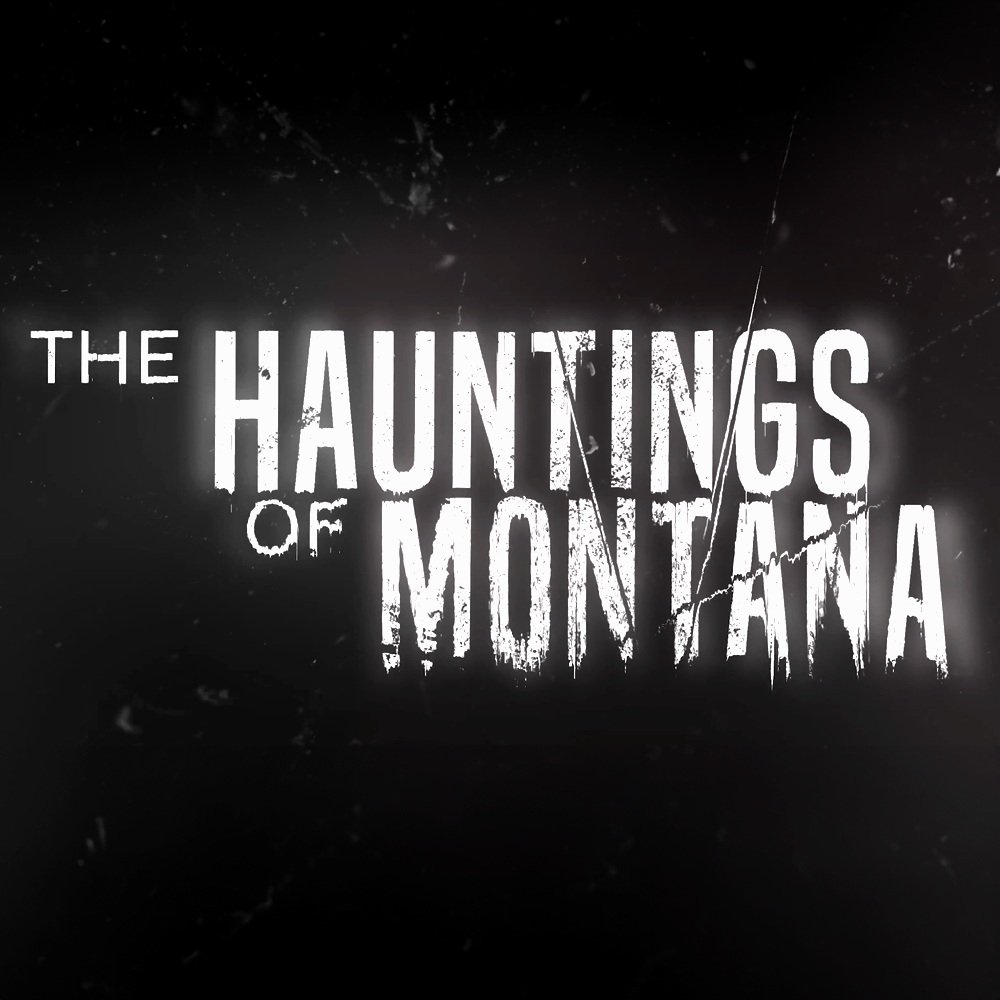 Documentary: Hauntings of Montana