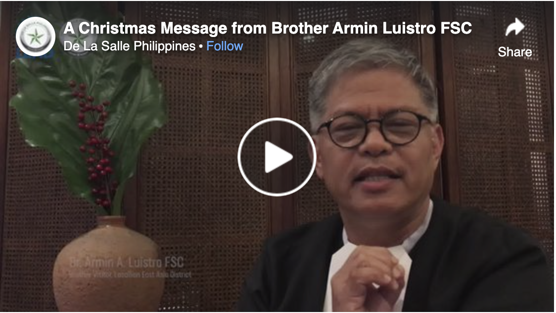A Christmas Message from Br. Armin A. Luistro FSC, Brother Visitor, Lasallian East Asia District.