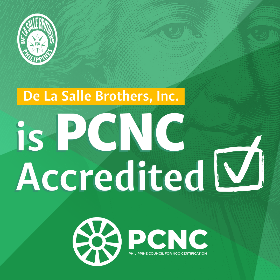 The De La Salle Brothers, Inc. (DLSBI) is officially accredited by the Philippine Council for NGO Certification (PCNC)