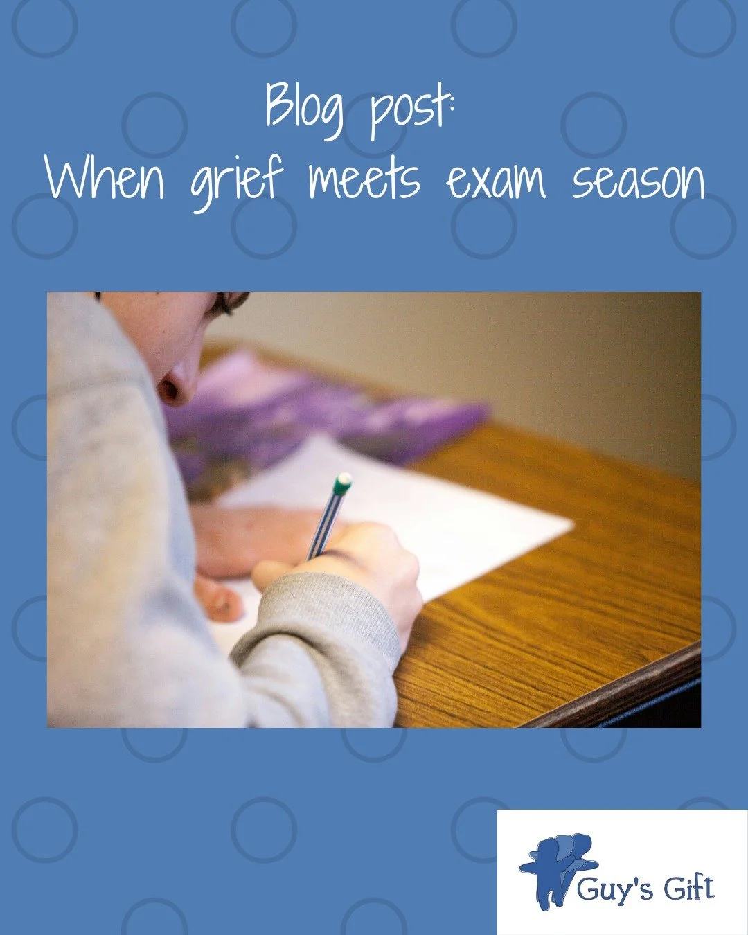 When grief meets exam season.

One of our volunteers, Molly,  has written a thoughtful blog about the challenges children and young people can face when grief and exams happen at the same time.
It explores the pressure of expectations, emotional well