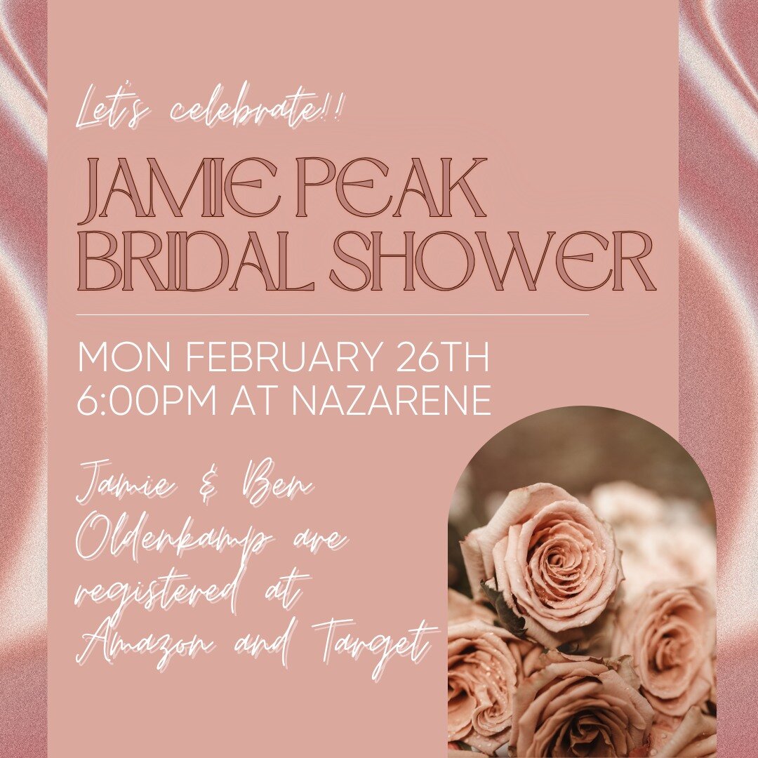 Save the Date! A WEEK FROM TODAY,
Monday February 26th we are hosting Jamie Peak's Bridal shower here at the church at 6PM! Please come join us as we pray over this exciting next chapter for Jamie and Ben.