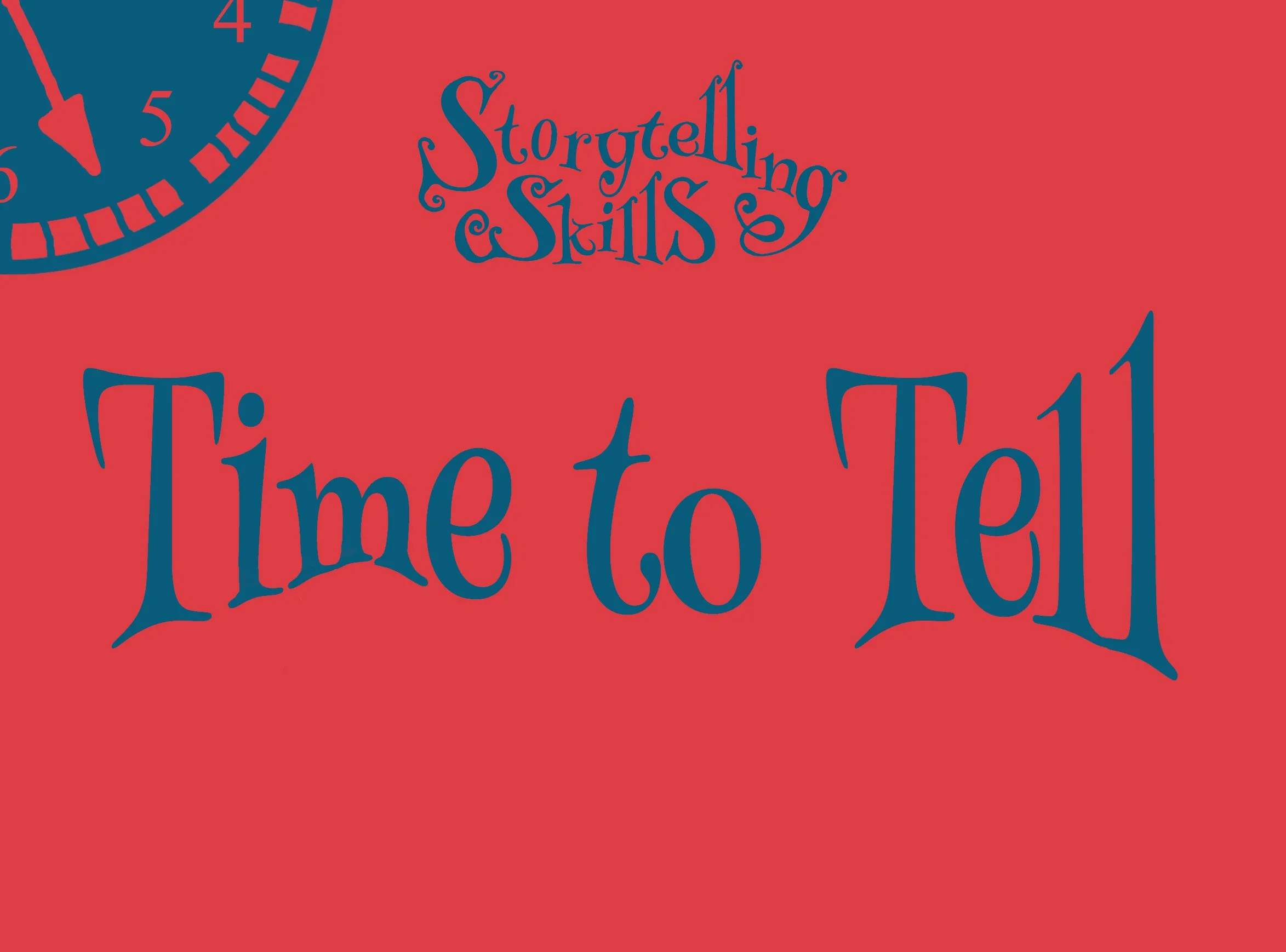 Storytelling Skills: Time to Tell