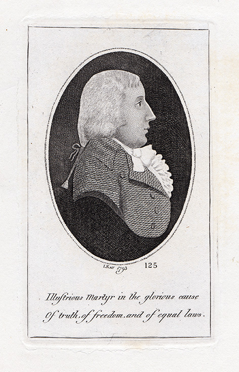 John Kay Illustrious Martyr in the Glorious Case of Freedom and of Equal Law 1793, etching, 11 x 7cm. Private collection.