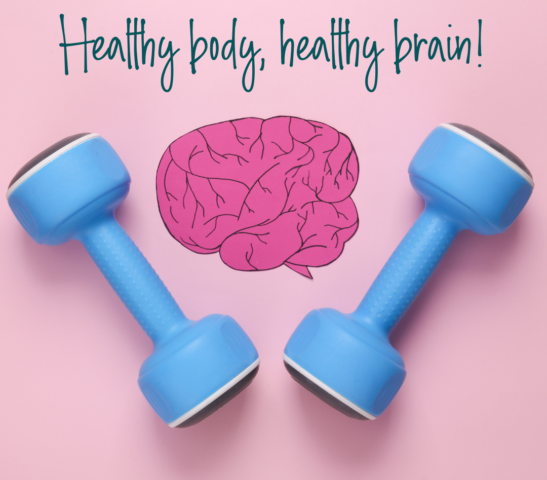 Healthy Body, Healthy Brain!