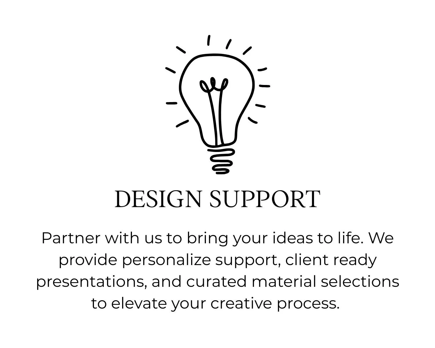 Graphic of a lightbulb with rays around it and the text 'Design Support' beneath. Additional text explains providing personalized support and curated material selections to enhance the creative process.