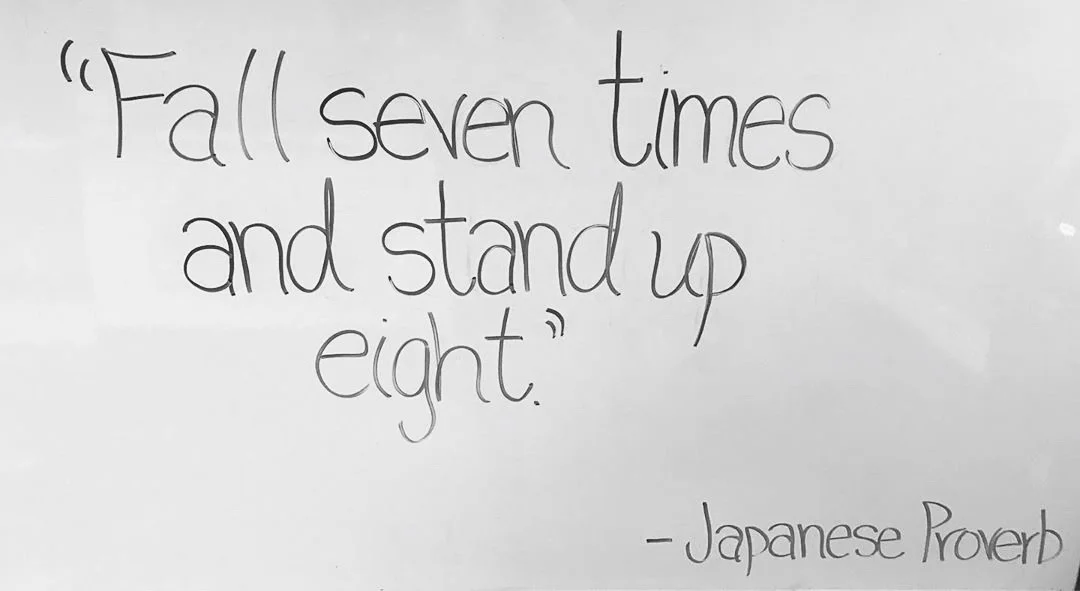 "Fall seven times and stand up eight"