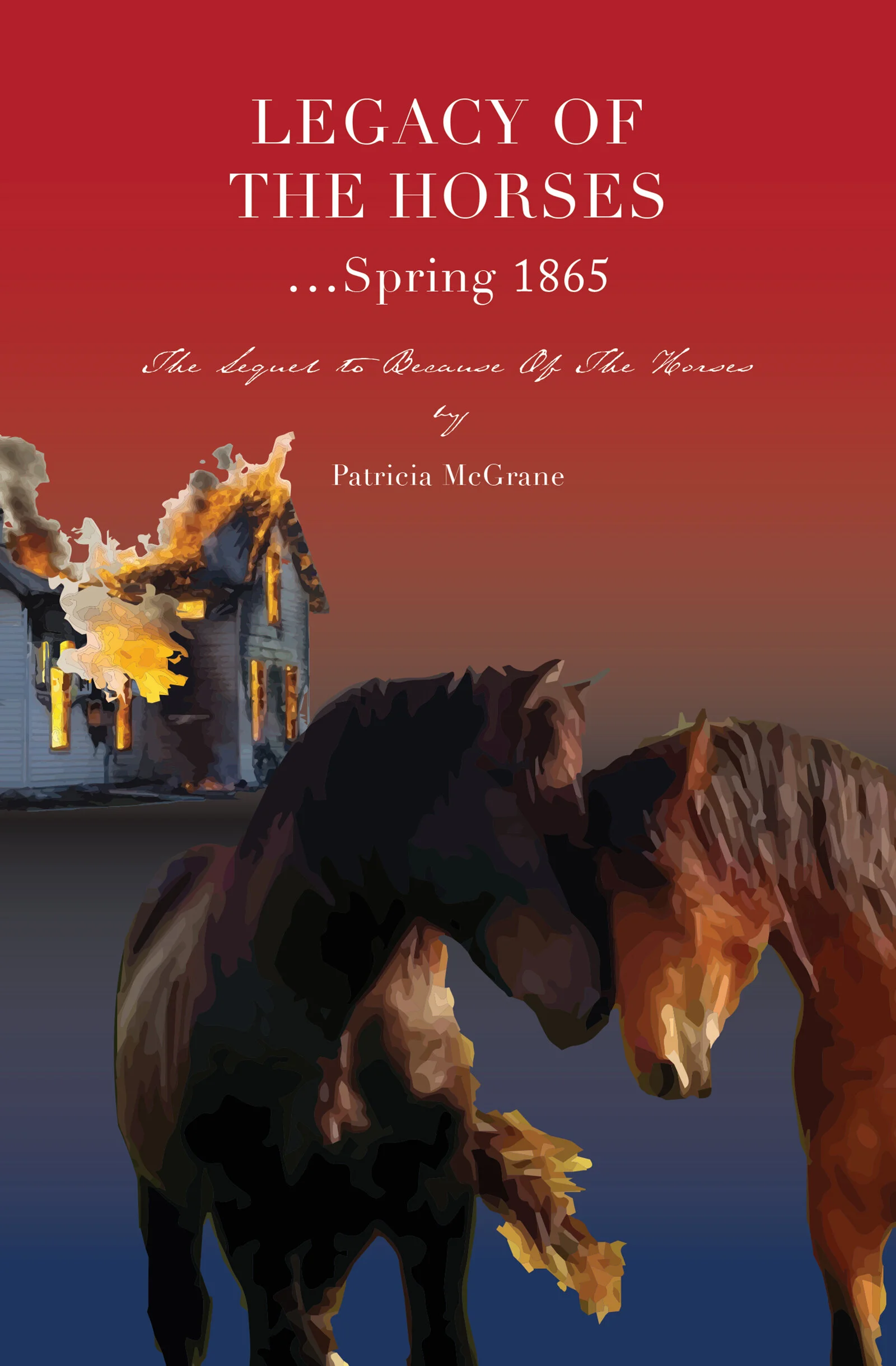 Legacy of The Horses... Spring 1865 and Because of The Horses, is a series of novels about incidients surrounding the social upheaval of the Civil War.