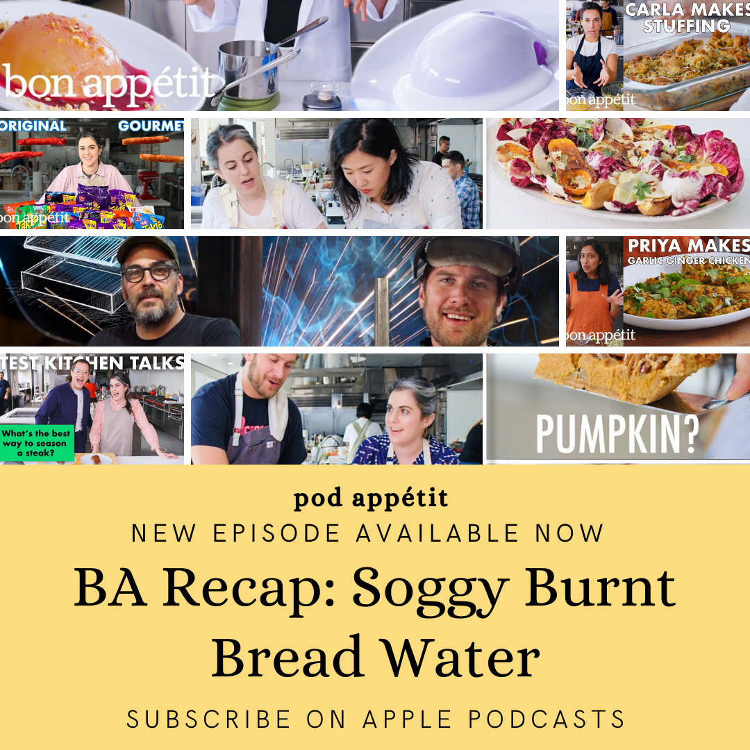 Ba Recap Soggy Burnt Bread Water Pod Appetit Ba Recap Soggy Burnt Bread Water Pod Appetit