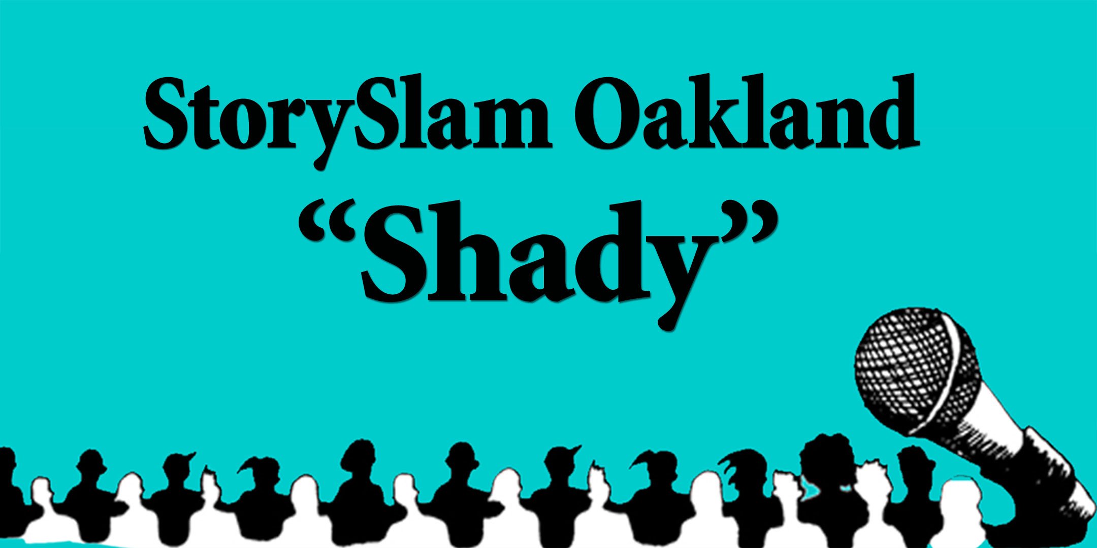 Story Slam Oakland: Shady