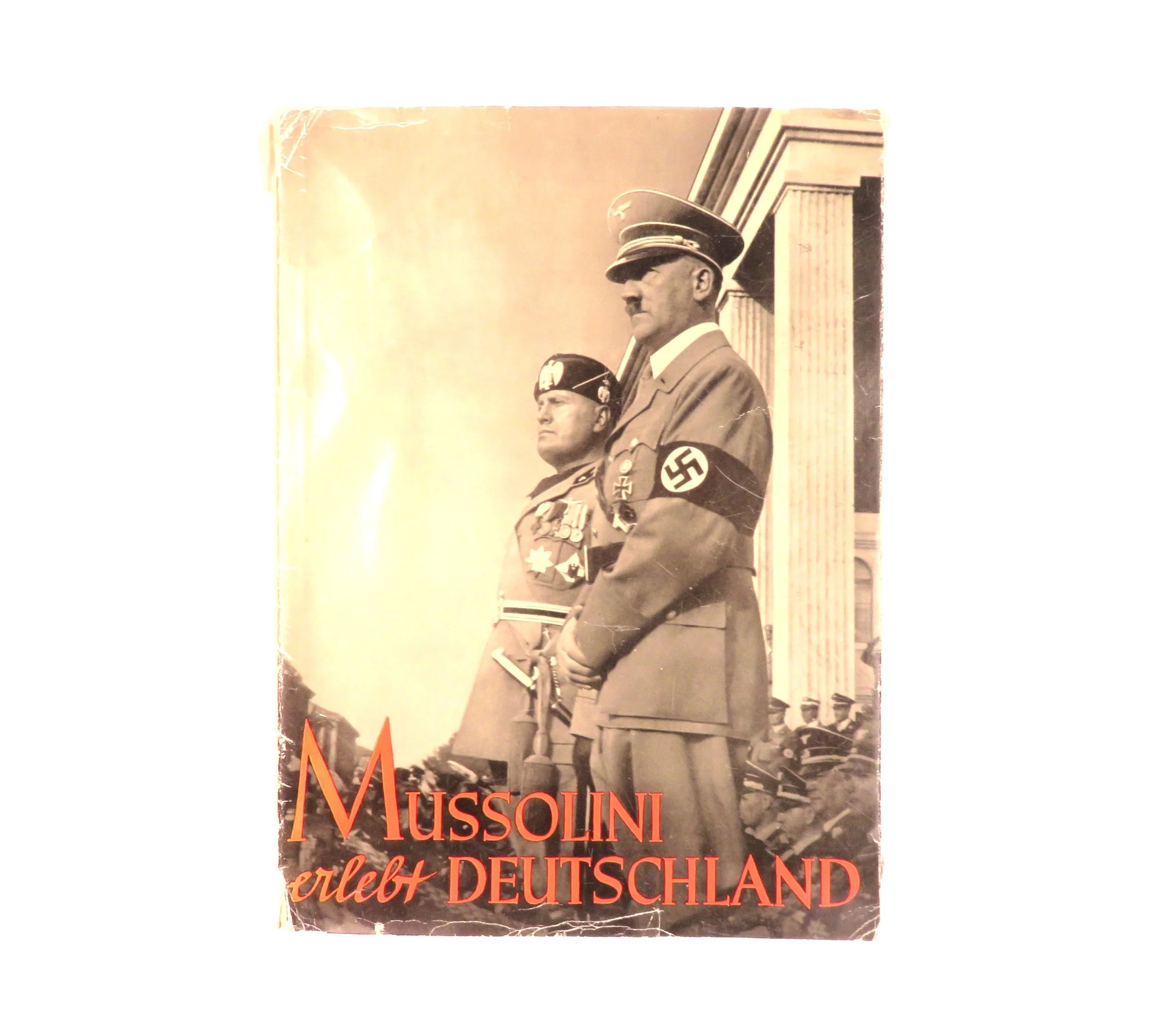 Germany.  Mussolini Experiences Germany by Heinrich Hoffmann