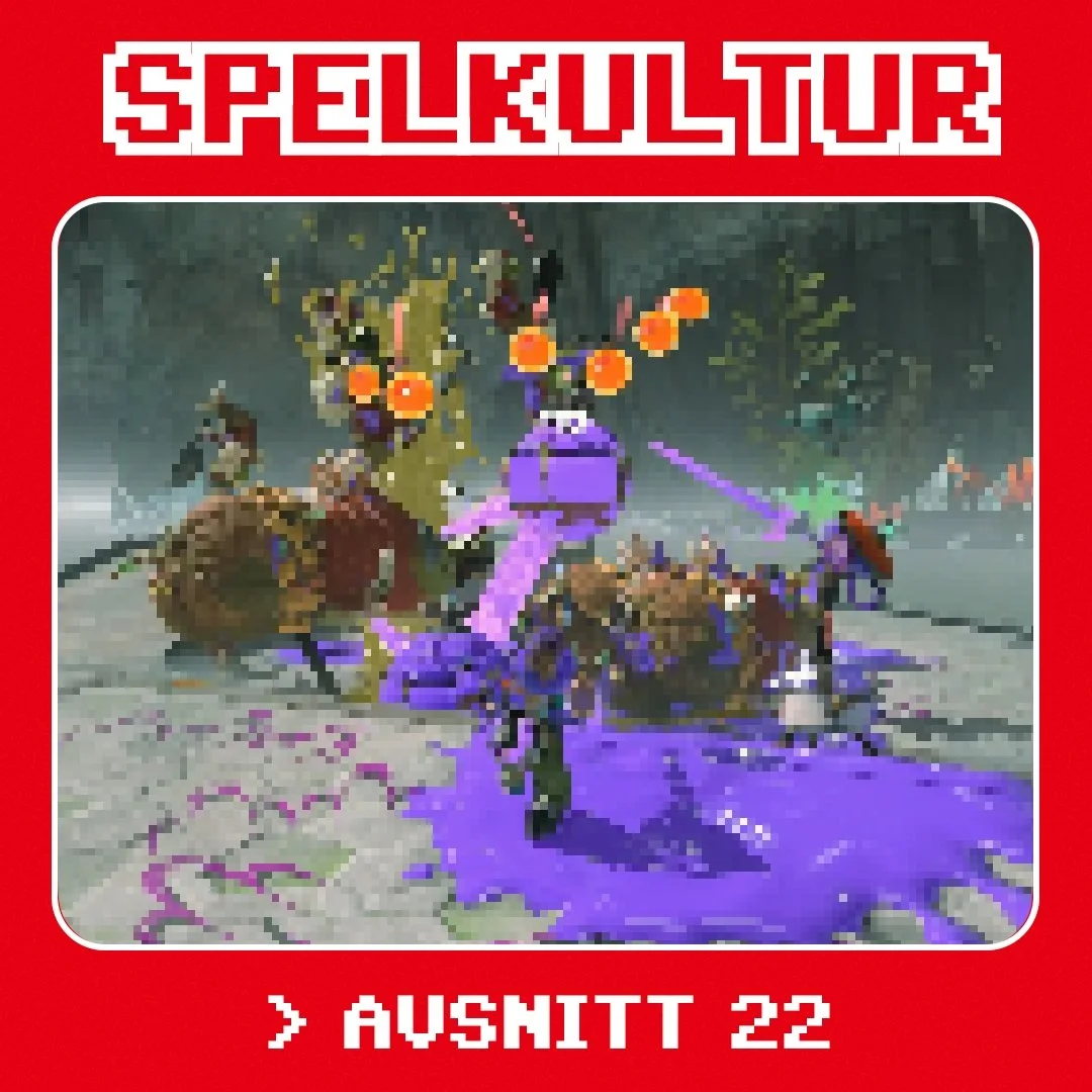 Spelkultur –&nbsp;avsnitt 22