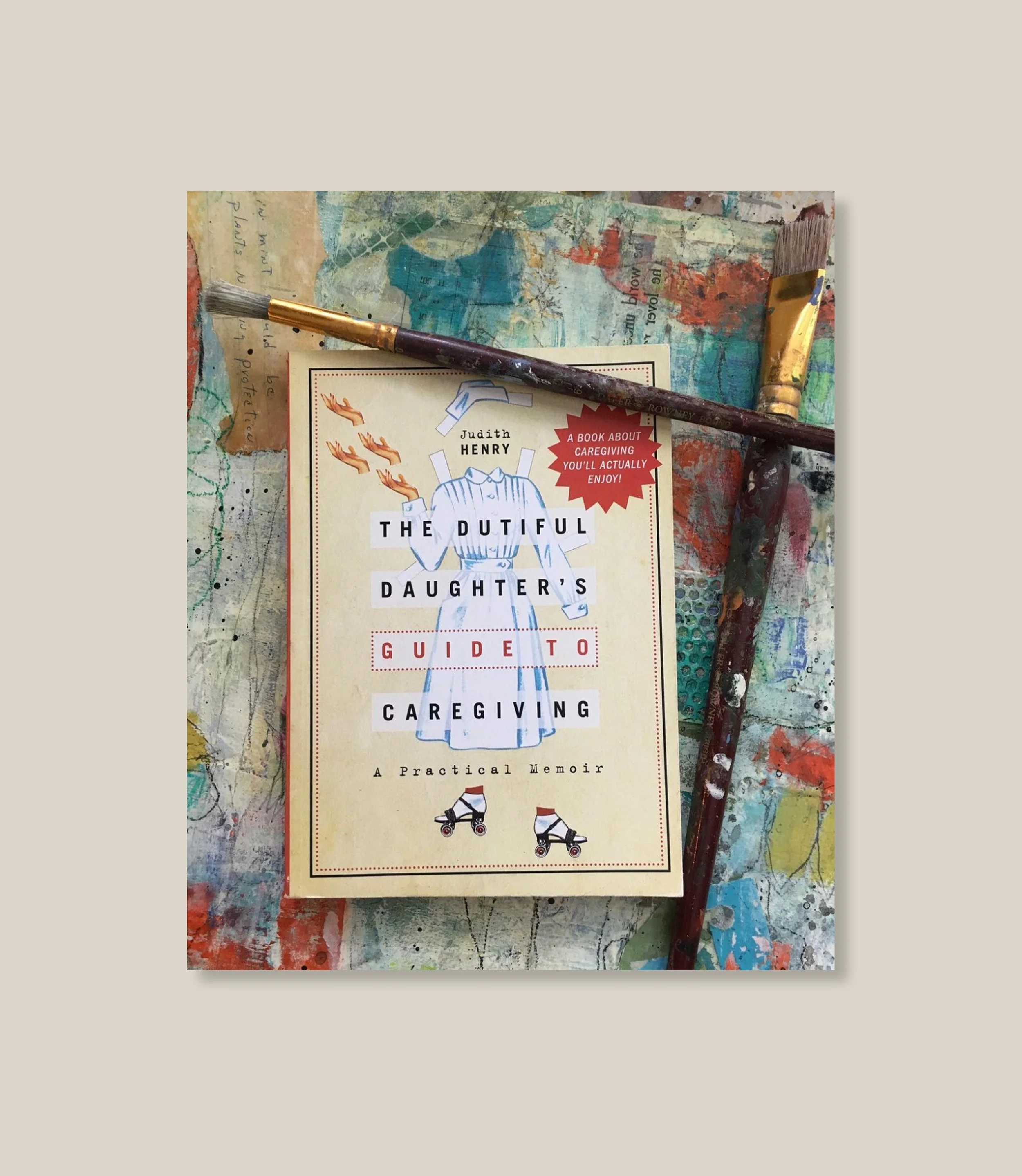 The Dutiful Daughter's Guide To Caregiving Book