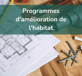 Programmes d’aide à l’amélioration de l’habitat