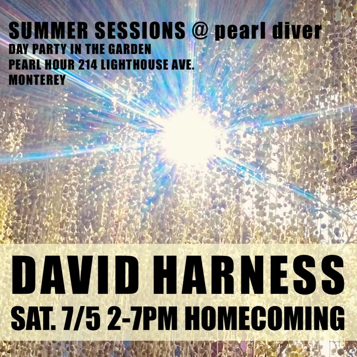 MONTEREY! This is a big deal! Join us on Saturday, July 5th from 2 to 7 PM at the AFTER DARK which is now PEARL HOUR at 214 Lighthouse Ave. as we throw a HOMECOMING gathering for Seaside native and Bay Area house music producer David Harness. This is