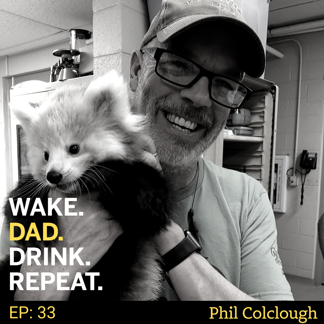 Wake. Dad. Drink. Repeat. -EP #33 - Phil Colclough