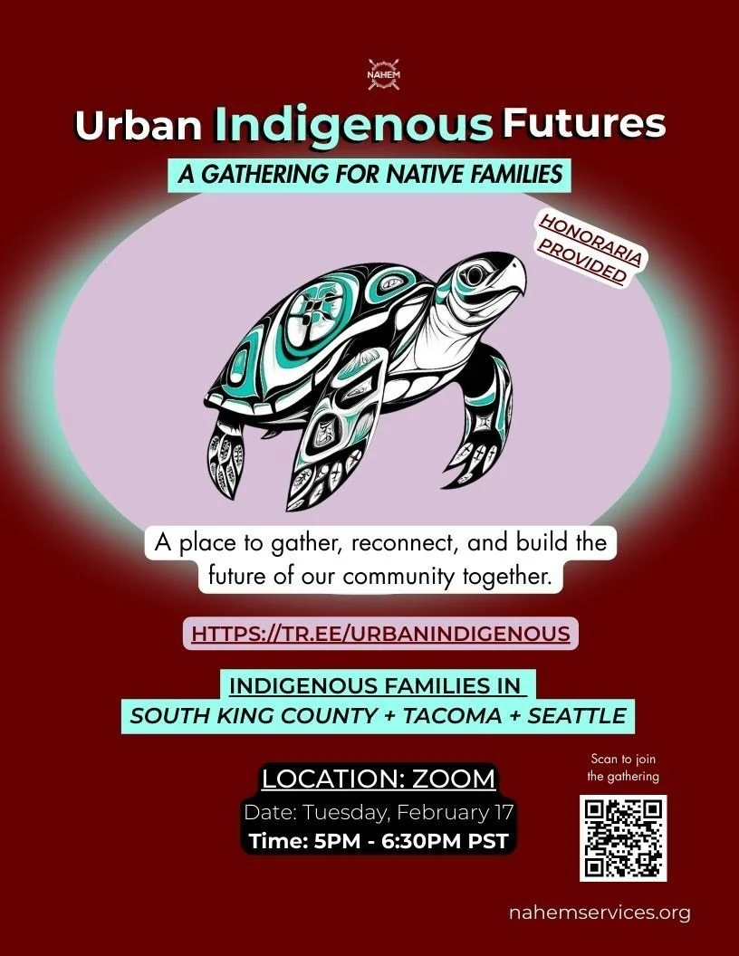 Urban Indigenous Futures - A Gathering for Native Families

To gather, reconnect, and build the future of our communities together.

This gathering is part of a larger effort to listen to Indigenous families living in South King County, Tacoma, and S