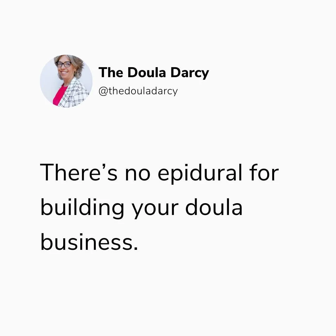 There&rsquo;s no epidural for building your doula business.
You don&rsquo;t get to skip the discomfort.
You don&rsquo;t get to numb the fear.
You don&rsquo;t get to avoid being seen.

But you don&rsquo;t have to do it alone.

Just like birth, you can