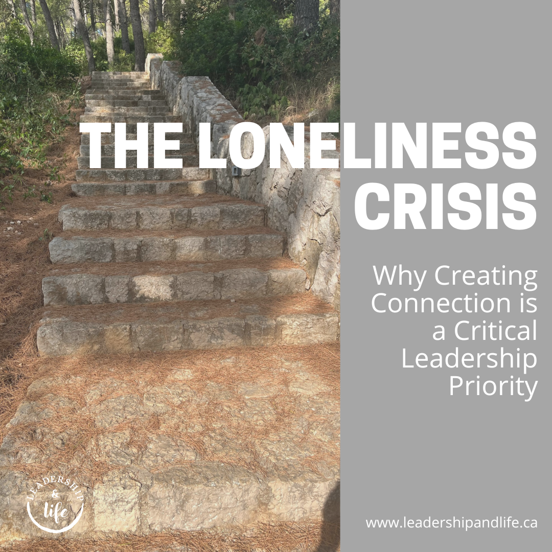 The Loneliness Crisis: Why Creating Connection is a Critical Leadership Priority