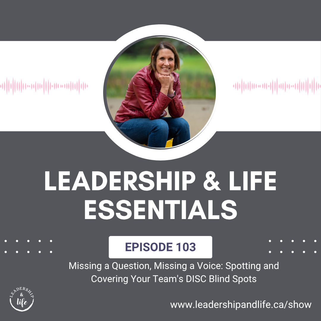 Episode 103: Missing a Question, Missing a Voice: Spotting and Covering Your Team's DISC Blind Spots