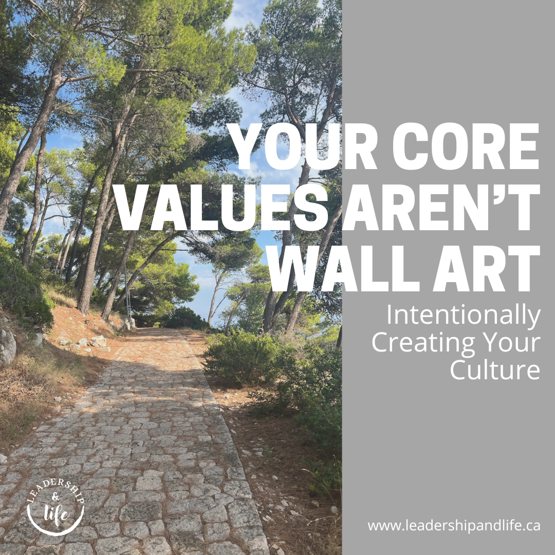 A photo of  path with trees and the ocean and the title: Your Core Values Aren't Wall Art - Intentionally Creating Your Culture