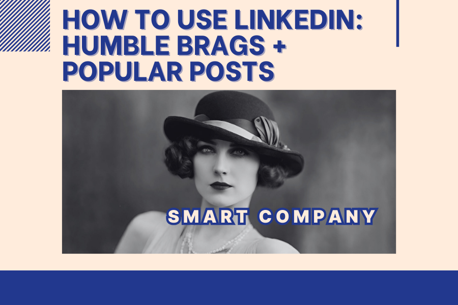 How to Use LinkedIn: Humble Brags & Popular Posts