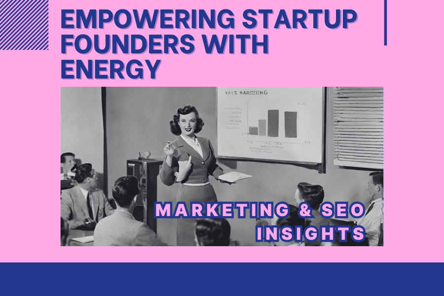 Empowering Startup Founders with Energy: Marketing and SEO Insights - Quick Wins vs Long-Term Results