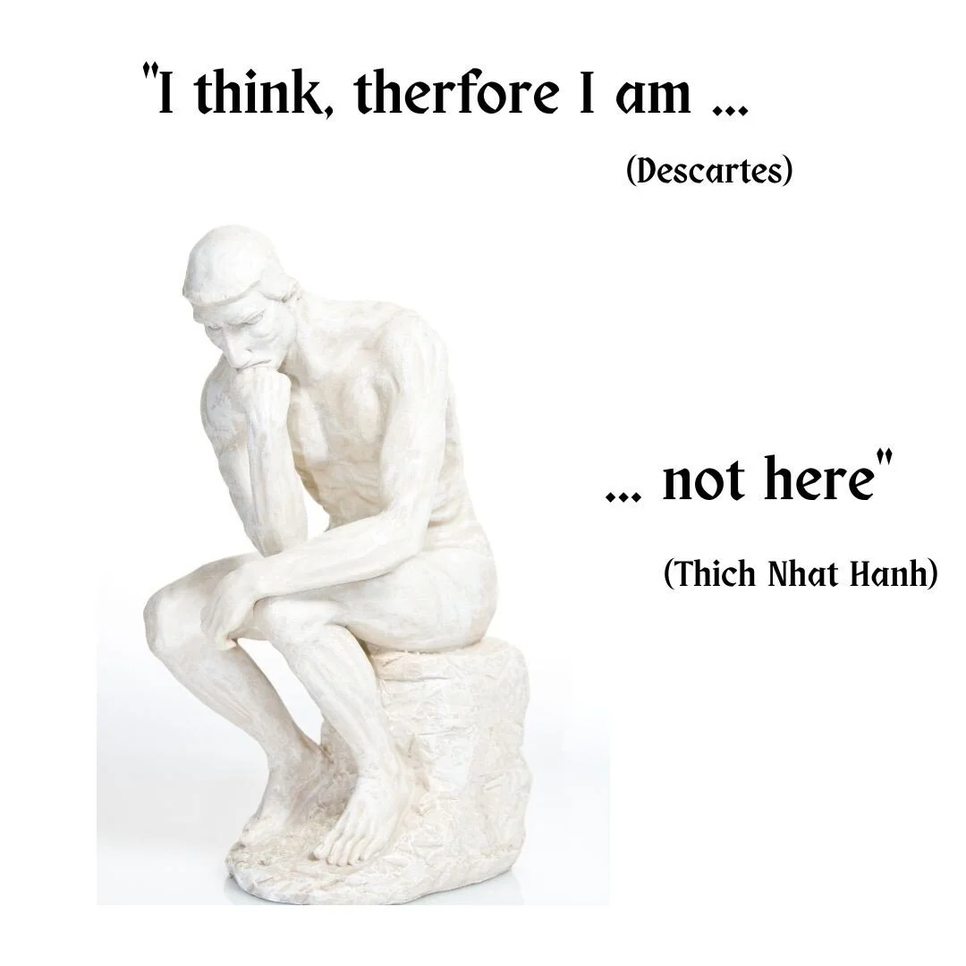 &quot;𝑌𝑜𝑢 𝑎𝑟𝑒 𝑙𝑜𝑠𝑡 𝑖𝑛 𝑦𝑜𝑢𝑟 𝑡ℎ𝑖𝑛𝑘𝑖𝑛𝑔, 𝑠𝑜 𝑦𝑜𝑢 𝑎𝑟𝑒 𝑟𝑒𝑎𝑙𝑙𝑦 𝑛𝑜𝑡 ℎ𝑒𝑟𝑒. 𝐹𝑜𝑟 𝑦𝑜𝑢 𝑡𝑜 𝑏𝑒 𝑡𝑟𝑢𝑙𝑦 ℎ𝑒𝑟𝑒 𝑡ℎ𝑖𝑛𝑘𝑖𝑛𝑔 ℎ𝑎𝑠 𝑡𝑜 𝑠𝑡𝑜𝑝. 𝐴𝑠 𝑦𝑜𝑢 𝑎𝑟𝑒 𝑝𝑟𝑎𝑐𝑡𝑖𝑐𝑖𝑛𝑔 𝑚𝑖𝑛𝑑𝑓𝑢𝑙𝑛𝑒𝑠𝑠