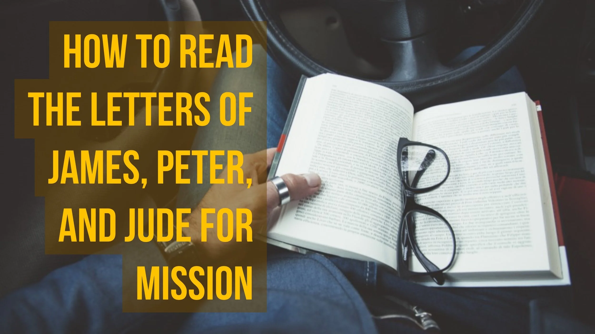 How to Read the Letters of James, Peter, and Jude for Mission