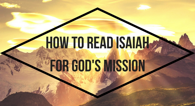 How to read Isaiah for God’s mission
