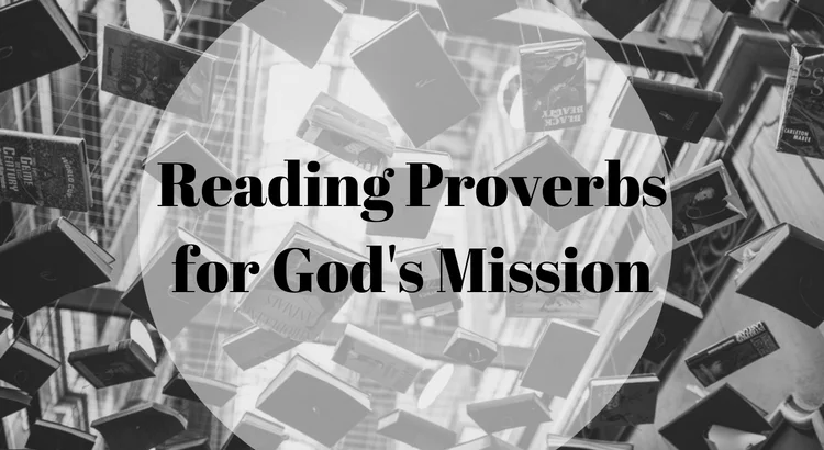 Reading Proverbs for God’s Mission