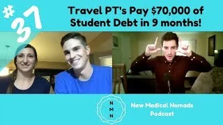 Paying $70,000 of Student Debt as Travel Physical Therapists - Episode 37