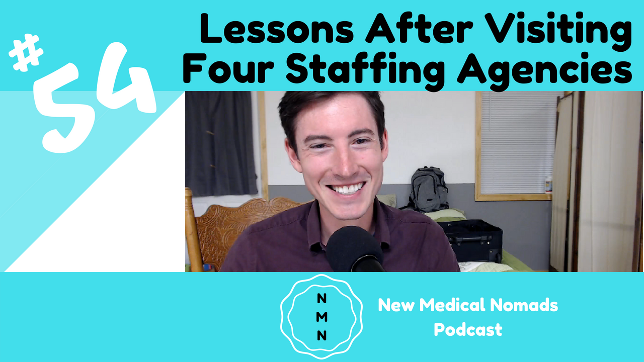 What Travel Nurses and Therapists Should Know After Visiting 4 Medical Staffing Agencies - Episode 54