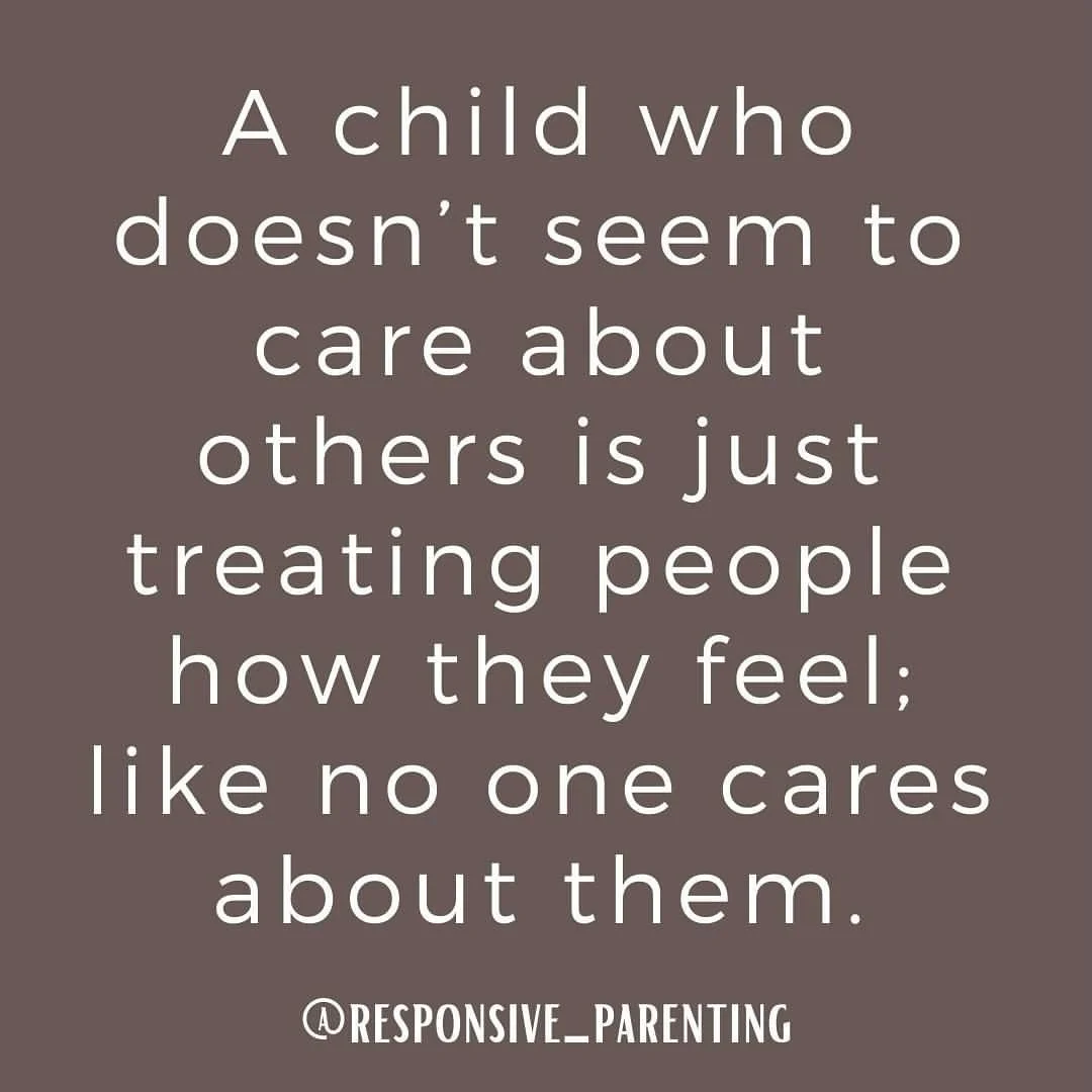 A child who doesn&rsquo;t seem to care about others is just treating people how they feel; like no one cares about them.

This child needs connection, not correction. As hard as it can be to connect with a child who is treating you or others in a mea