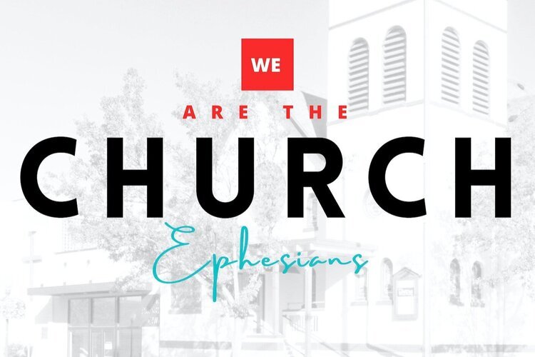 We are the Church - Ephesians