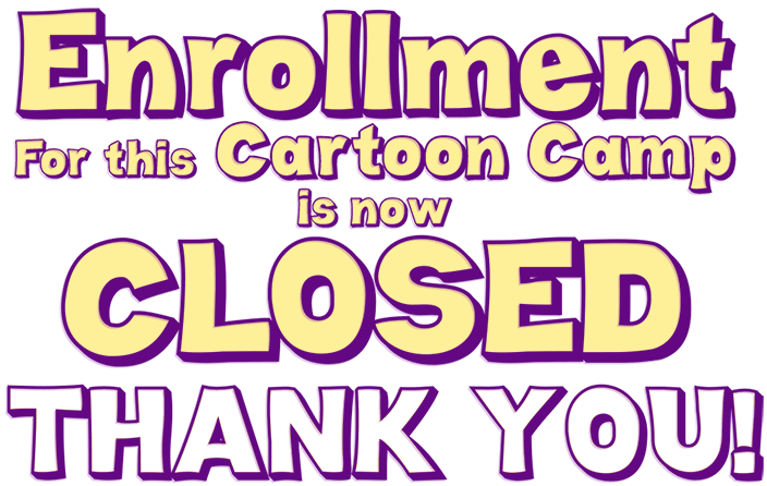 Enrollment for this Cartoon Camp is now closed. Thank you! Check out our many other Cartoon Camps, workshops, art classes & events that are open. Only at Upchuckle Education in Barrie, ON