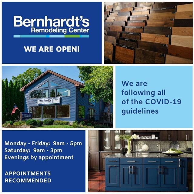 We are open and following the Covid-19 guidelines.
Appointments recommended.

www.bernhardtsremodeling.com

HOURS
Monday - Friday:  9am - 5pm 
Saturday:  9am - 3pm
Evenings by appointment