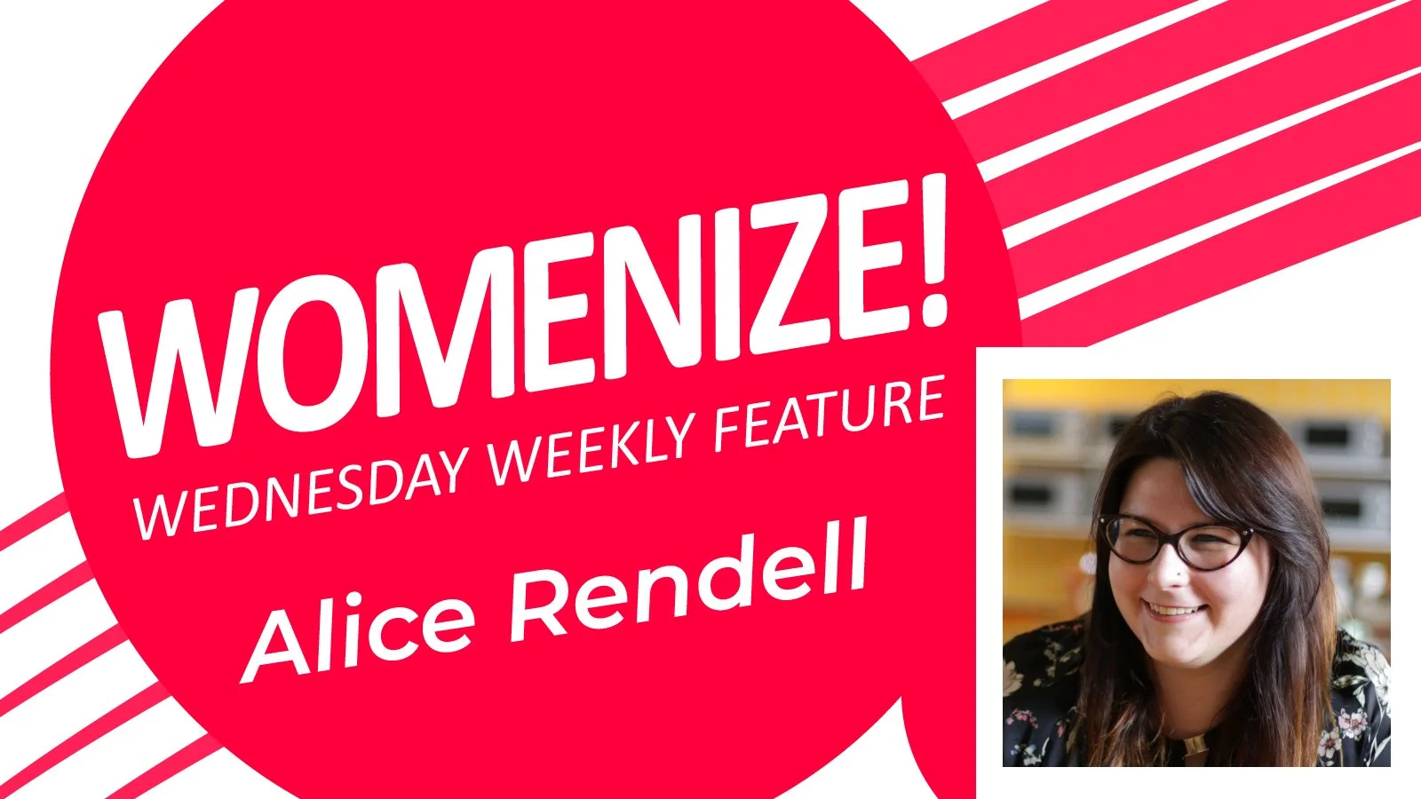 Interview with Womenize for their Wednesday Weekly feature.