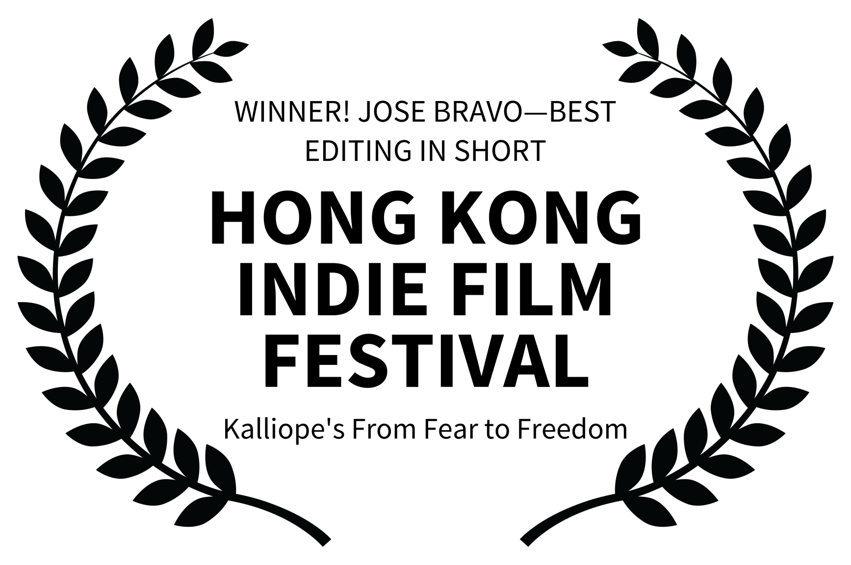 WINNER JOSE BRAVOBEST EDITING IN SHORT - HONG KONG INDIE FILM FESTIVAL - Kalliopes From Fear to Freedom (1).png