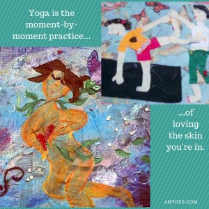 YOGA – a moment by moment practice