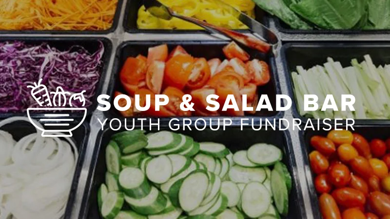YOUTH GROUP LUNCH FUNDRAISER: SOUP &amp; SALAD BAR